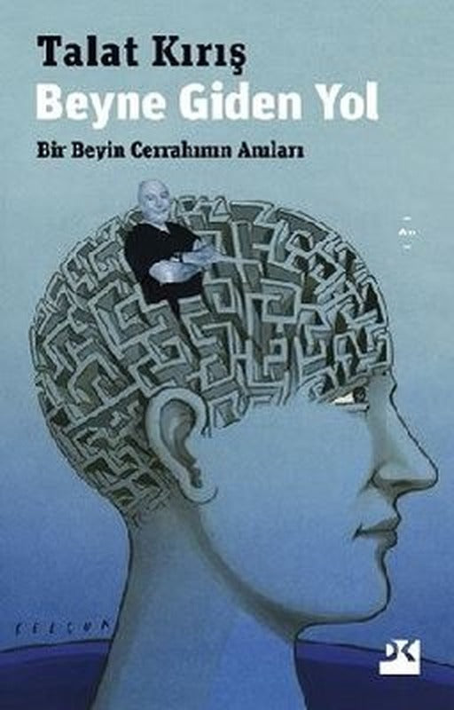Beyne Giden Yol-Bir Beyin Cerrahının Anıları | Doğan Kitap