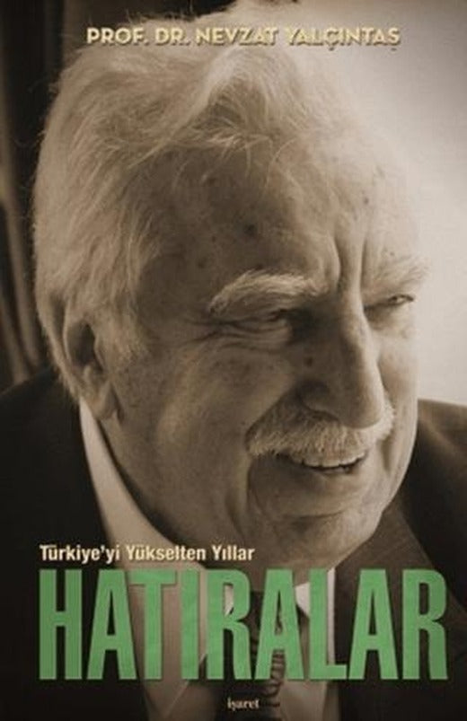 Türkiye’yi Yükselten Yıllar - Hatıralar