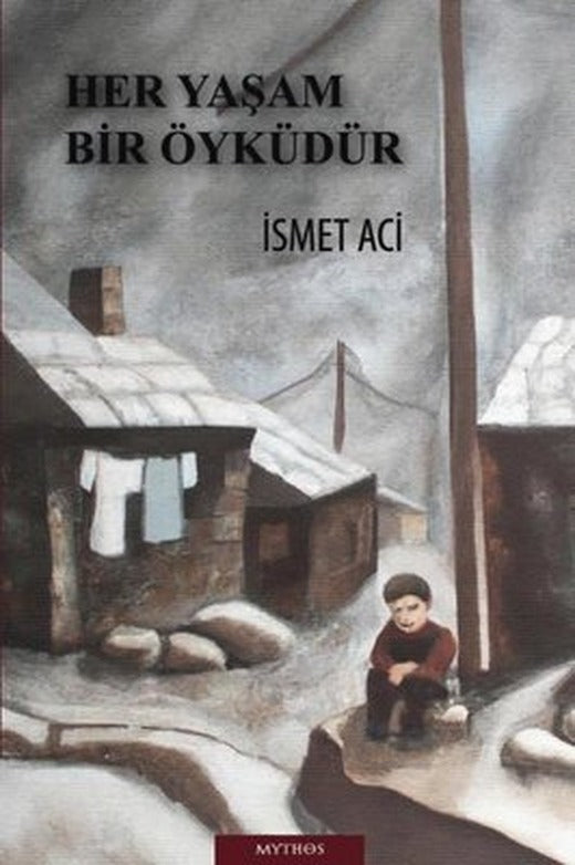 Her Yaşam Bir Öyküdür | Mythos Kitap (İnce Kapak)