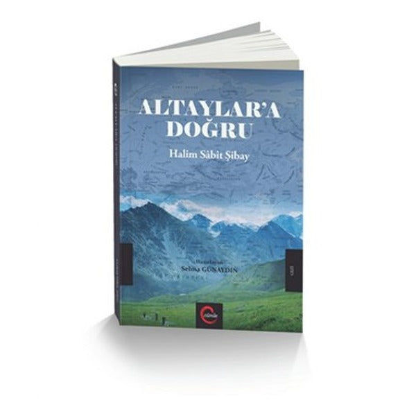 Altaylar'a Doğru - Halim Sabit Şibay | Cümle Yayınları (Ciltsiz)
