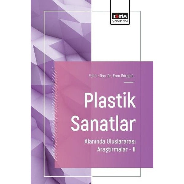 Plastik Sanatlar Alanında Uluslararası Araştırmalar 2 | Eğitim Yayınevi (İnce Kapak)