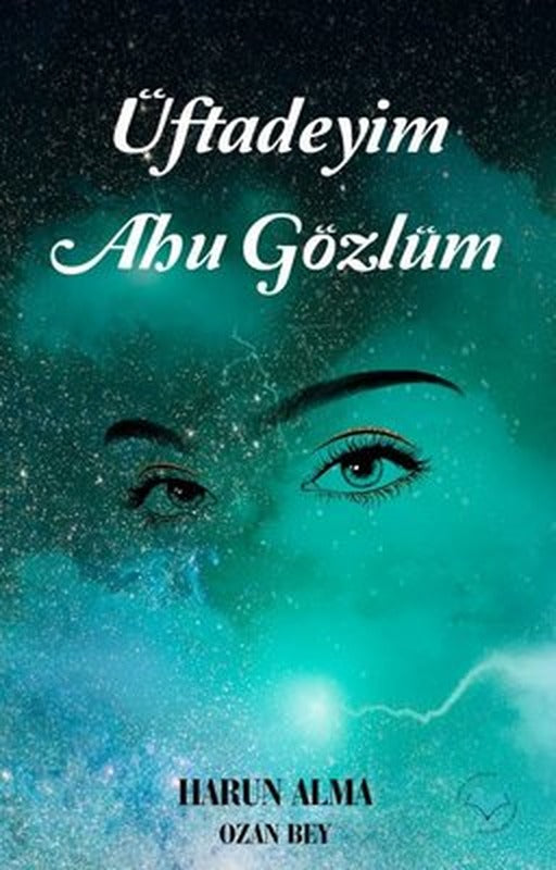 Üftadeyim Ahu Gözlüm | Ludena Yayınları (İnce Kapak)