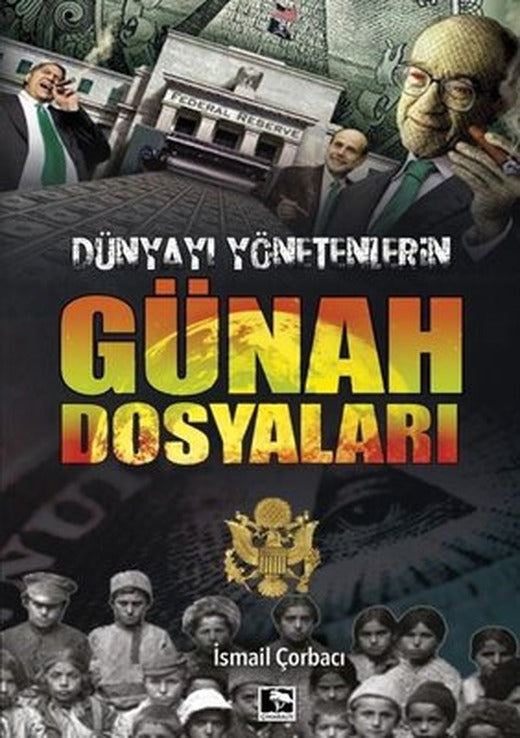 Dünyayı Yönetenlerin Günah Dosyaları | Çınaraltı Yayınları