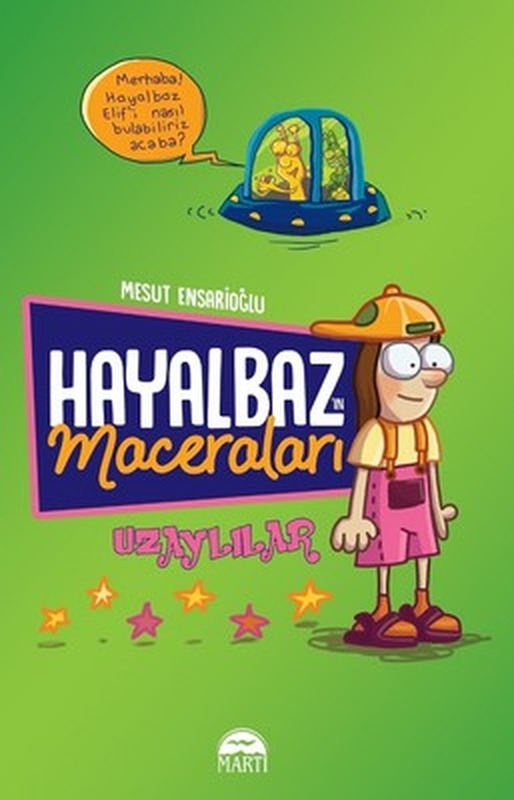 Hayalbaz'ın Maceraları-Uzaylılar | Martı Yayınları