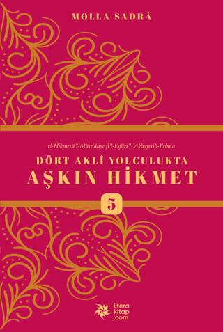Dört Akli Yolculukta Aşkın Hikmet 5 (Esfarü'l Erba'a)