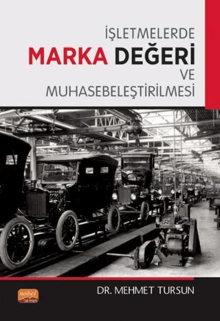 İşletmelerde Marka Değeri ve Muhasebeleştirilmesi | Nobel Bilimsel Eserler (Ciltsiz)  - Resim 1