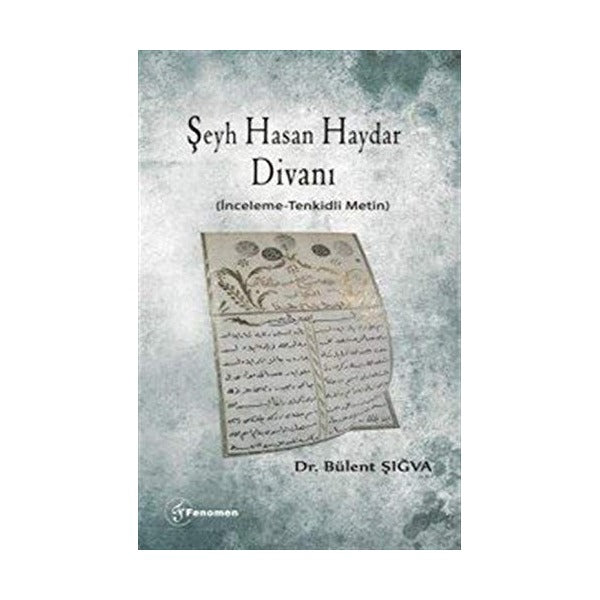 Şeyh Hasan Haydar Divanı (İnceleme-Tenkidli Metin) | Fenomen Yayıncılık (Ciltsiz)