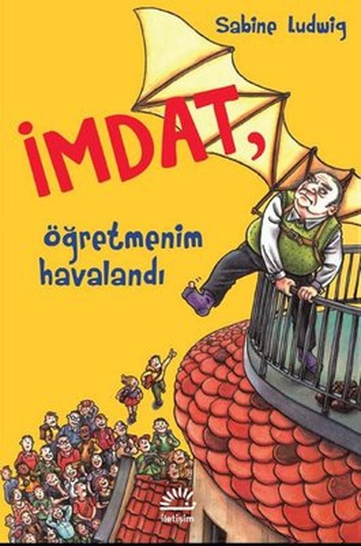 İmdat Öğretmenim Havalandı | İletişim Yayınları