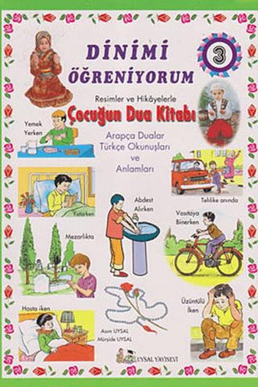 Dinimi Öğreniyorum 3 - Resimler ve Hikayelerle Çocuğun Dua Kitabı
