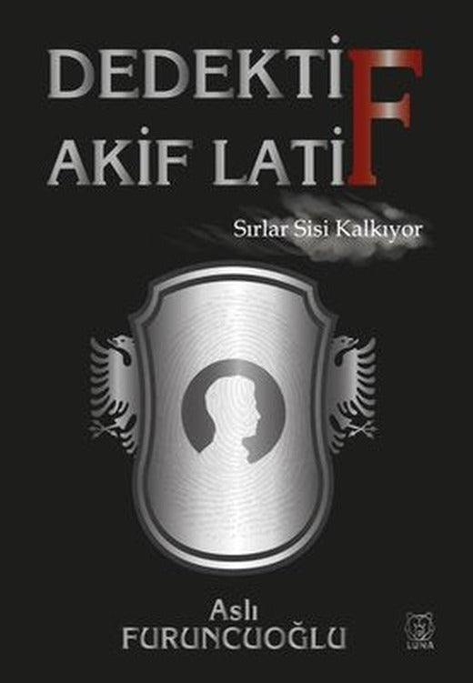Dedektif Akif Latif - Sırlar Sisi Kalkıyor | Luna Yayınları