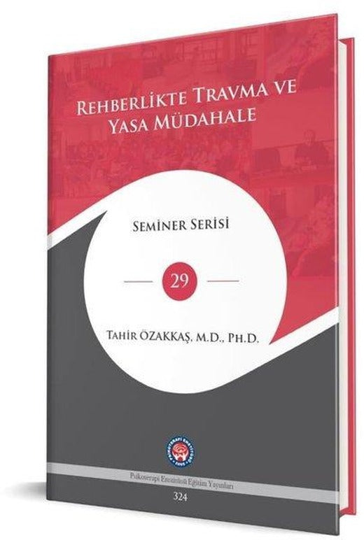 Rehberlikte Travma ve Yasa Müdahale - Seminer Serisi 29 | Psikoterapi Enstitüsü (Ciltli)