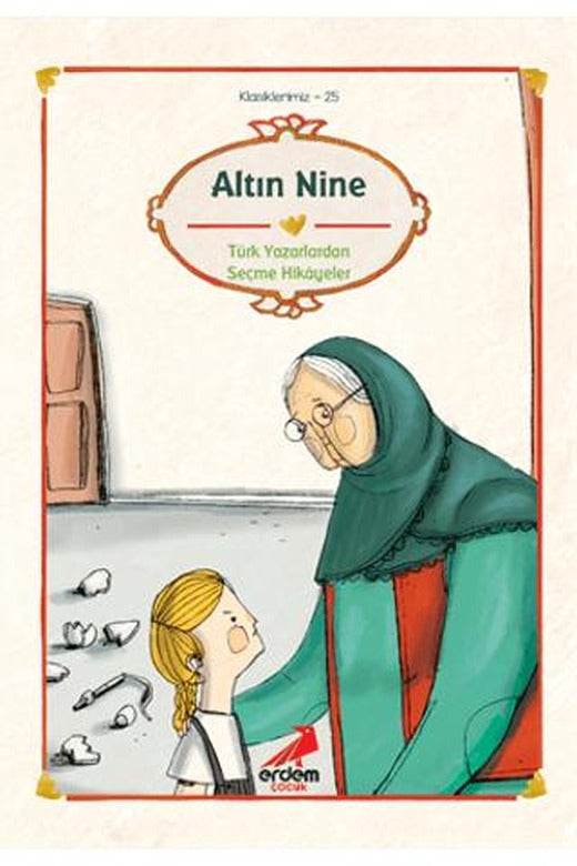 Cumhuriyet Öncesi Yazarlardan Hikayeler: Altın Nine