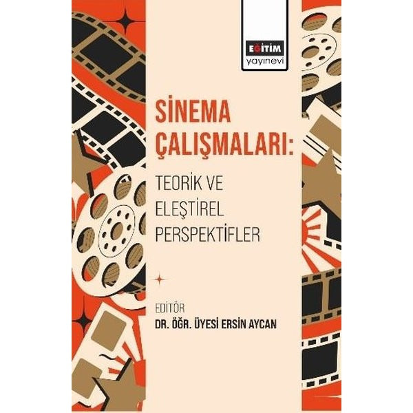 Sinema Çalışmaları: Teorik ve Eleştirel Perspektifler | Eğitim Yayınevi (İnce Kapak)