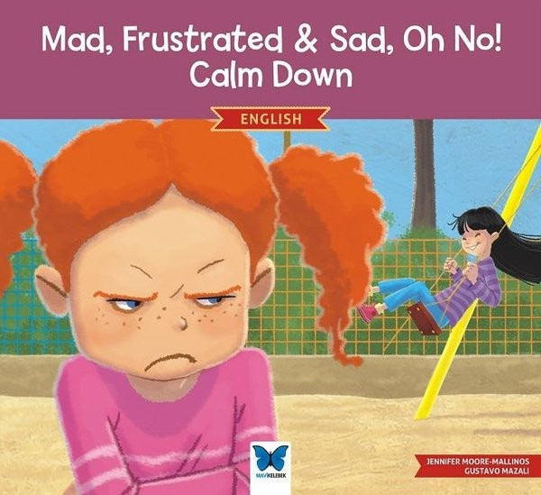 Mad Frustrated & Sad Oh No! Calm Down - English | Mavi Kelebek
