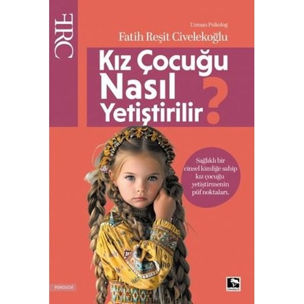 Kız Çocuğu Nasıl Yetiştirilir? | Çınaraltı Yayınları (İnce Kapak)