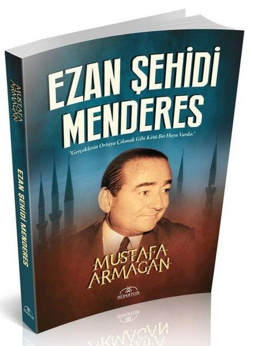 Ezan Şehidi Menderes | Hümayun Yayınları (İnce Kapak)