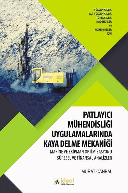 Patlayıcı Mühendisliği Uygulamalarında Kaya Delme Mekaniği | İdeal Kültür Yayıncılık (İnce Kapak)