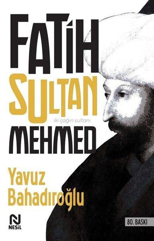 Fatih Sultan Mehmed | Nesil Yayınları - Biyografi Dizisi (İnce Kapak)