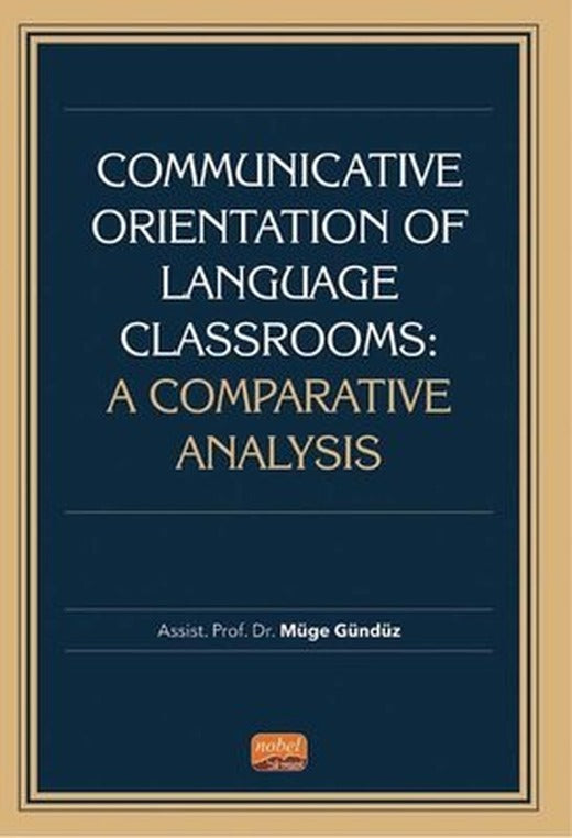 Communicative Orientation of Language Classrooms: A Comparative Analysis | Nobel Bilimsel Eserler