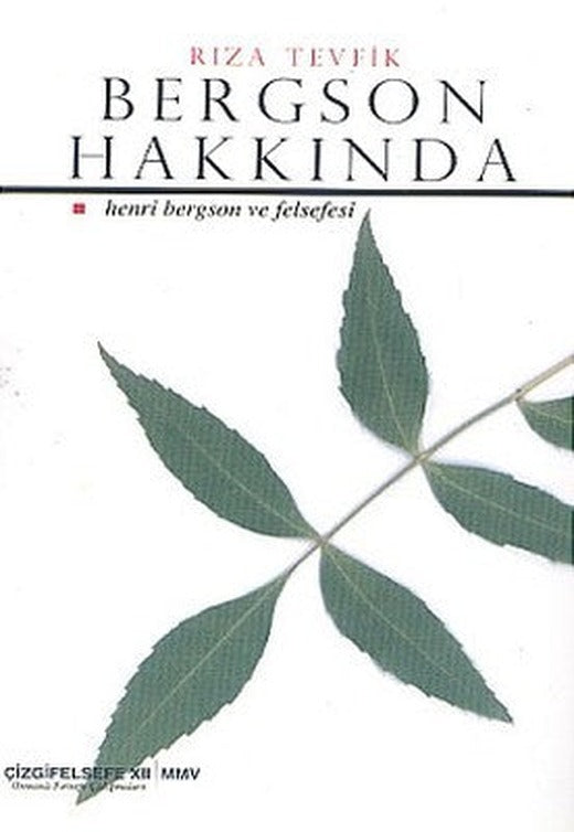 Bergson Hakkında Henri Bergson ve Felsefesi | Çizgi Kitapevi