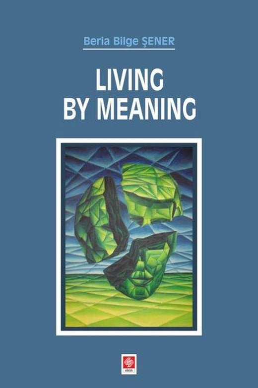 Living By Meaning | Ekin Basım Yayın (İnce Kapak)