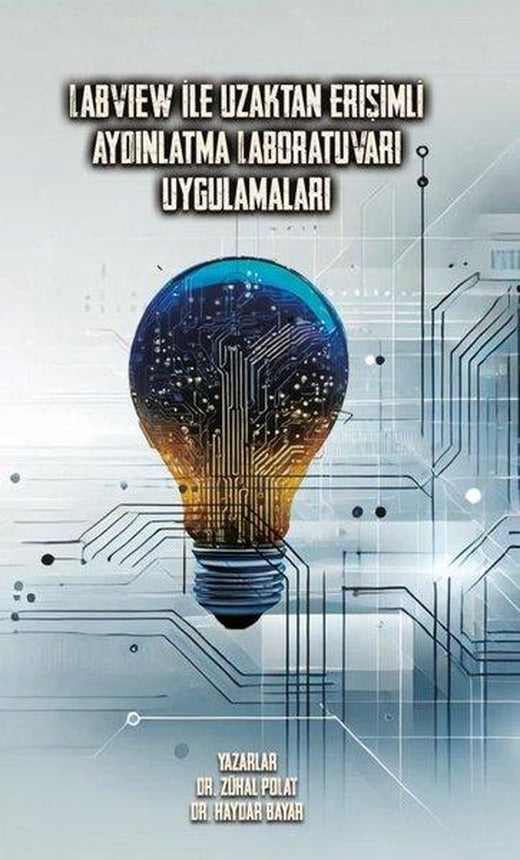 Labview İle Uzaktan Erişimli Aydınlatma Laboratuvarı Uygulamaları | Serüven Yayınevi (İnce Kapak)