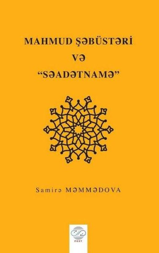Mahmud Şebüsteri ve Saadetname | Post Yayın (İnce Kapak)