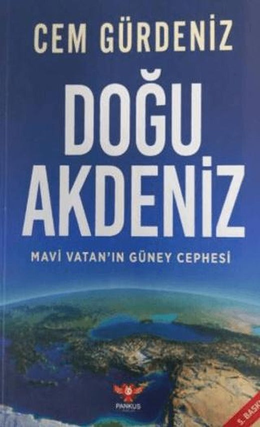 Mavi Vatan’ın Güney Cephesi: Doğu Akdeniz | Pankuş Yayınları (Ciltsiz)