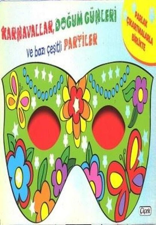 KarnavallarDoğum Günleri ve Bazı Çeşitli Partiler | Çiçek Yayıncılık (İnce Kapak)