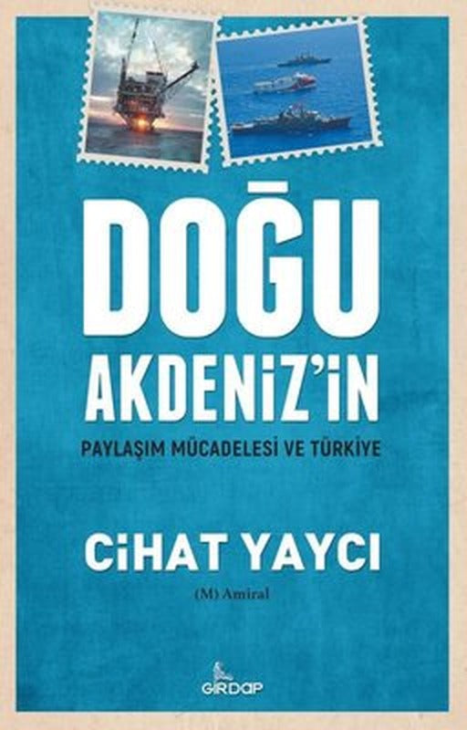 Doğu Akdeniz'in Paylaşım Mücadelesi ve Türkiye | Girdap