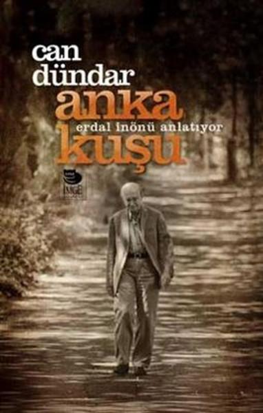 Anka Kuşu - Erdal İnönü Anlatıyor | İmge Kitabevi (İnce Kapak)  - Resim 1
