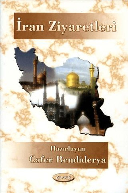 İran Ziyaretleri | Kevser Yayınları (Ciltsiz)