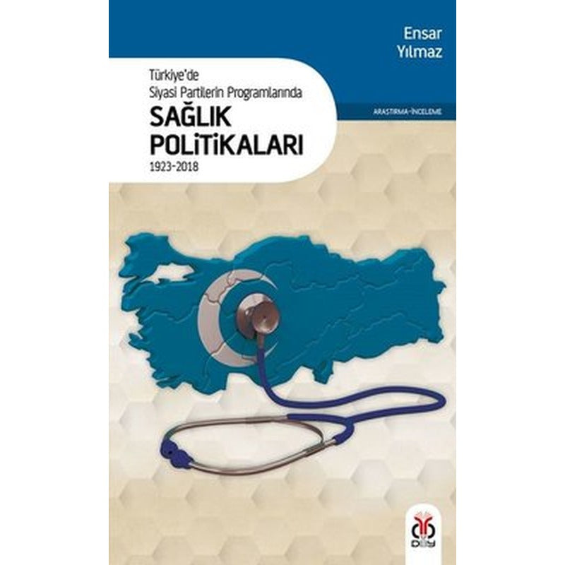 Türkiye'de Siyasi Partilerin Programlarında Sağlık Politikaları | DBY Yayınları