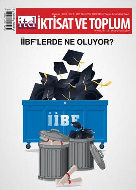 İktisat ve Toplum Dergisi Sayı: 104 Haziran 2019 | İktisat ve Toplum Dergisi (Ciltsiz)