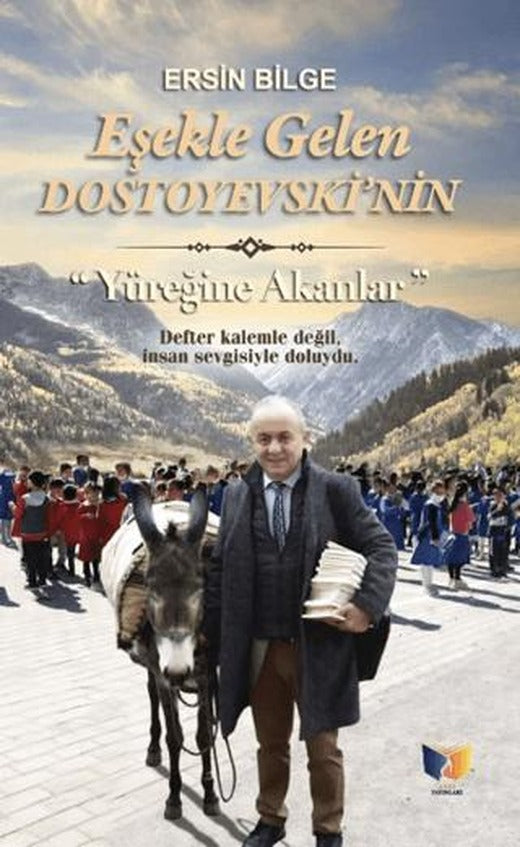 Eşekle Gelen Dostoyevski'nin Yüreğine Akanlar | Ateş Yayınları (Ciltsiz)