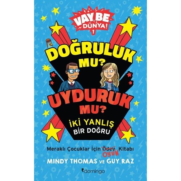 Doğruluk mu? Uyduruk mu? İki Yanlış Bir Doğru - Vay Be Dünya! 1 | Domingo Yayınevi (İnce Kapak)