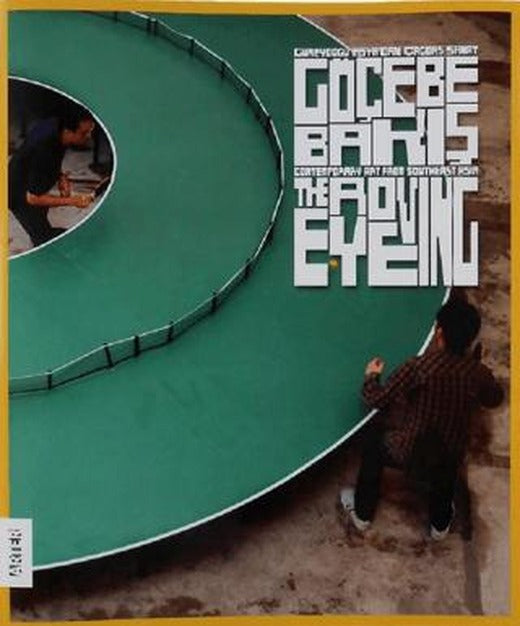 Göçebe Bakış: Güneydoğu Asya’dan Çağdaş Sanat / The Roving Eye: Contemporary Art from Southeast Asia