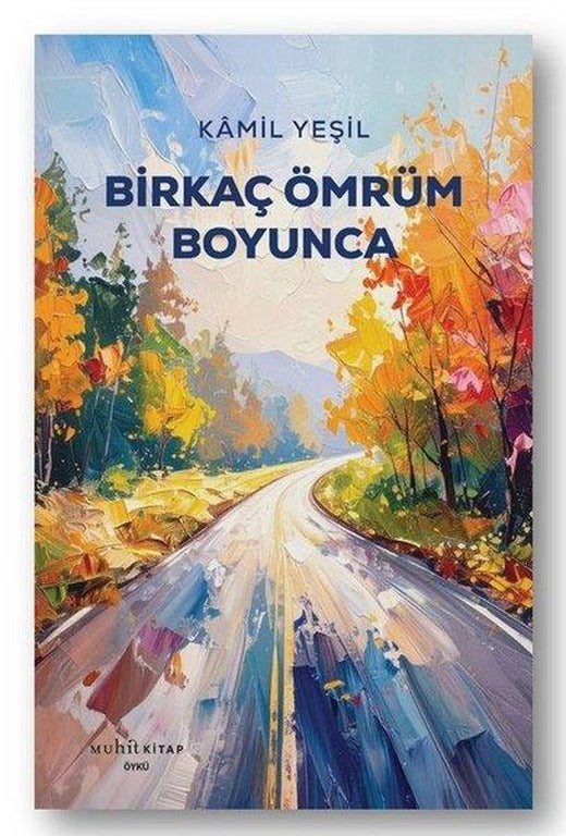 Birkaç Ömrüm Boyunca | Muhit Kitap (İnce Kapak)