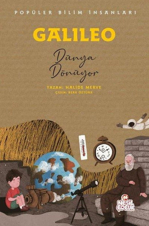 Galileo: Dünya Dönüyor - Popüler Bilim İnsanları | Nesil Çocuk Yayınları (İnce Kapak)