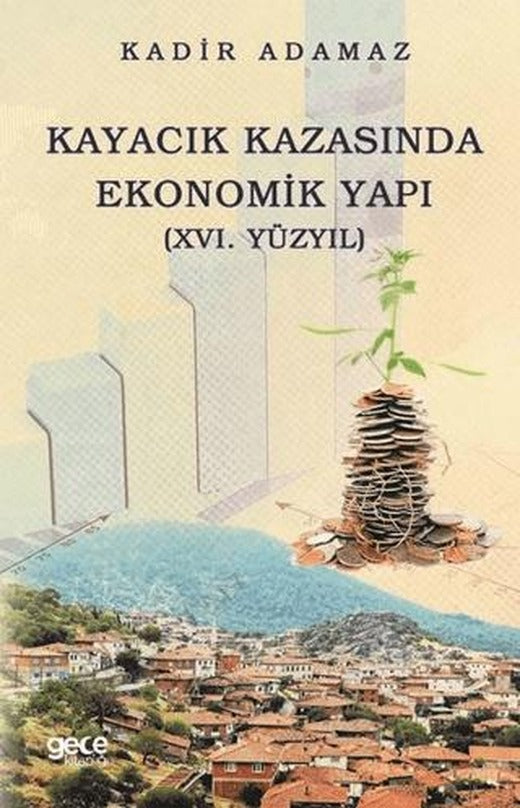 Kayacık Kazasında Ekonomik Yapı (16. Yüzyıl) | Gece Kitaplığı (Ciltsiz)
