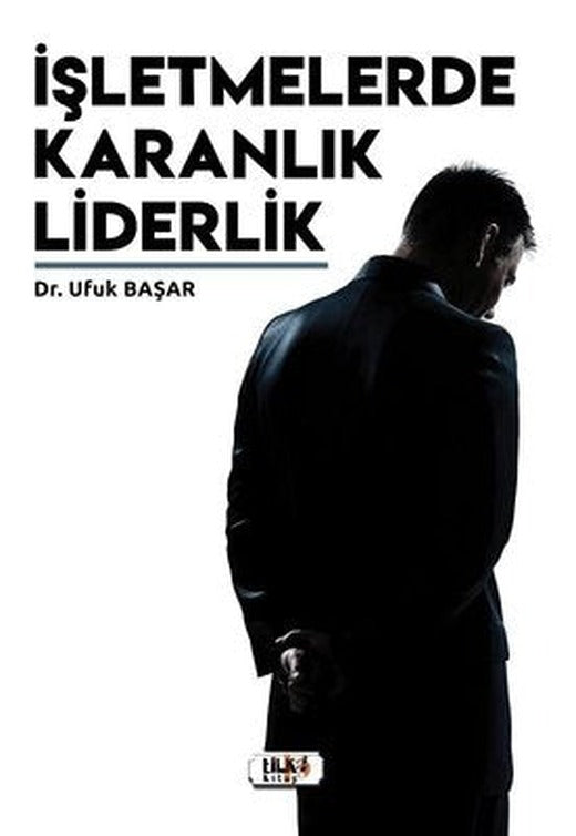 İşletmelerde Karanlık Liderlik | Tilki Yayınları