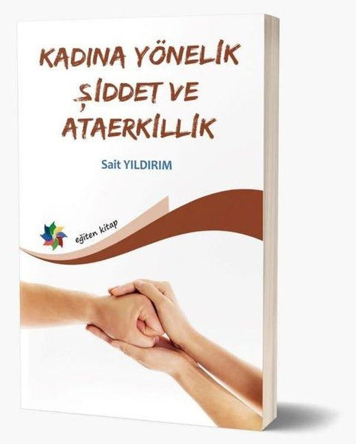 Kadına Yönelik Şiddet ve Ataerkillik | Eğiten Kitap (İnce Kapak)