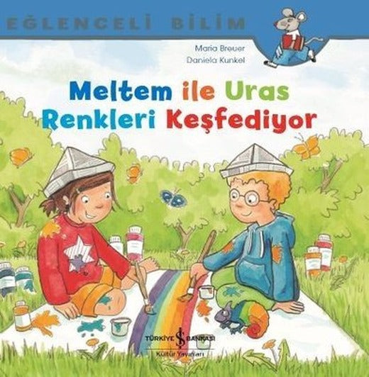 Meltem ile Uras Renkleri Keşfediyor-Eğlenceli Bilim | İş Bankası Kültür Yayınları