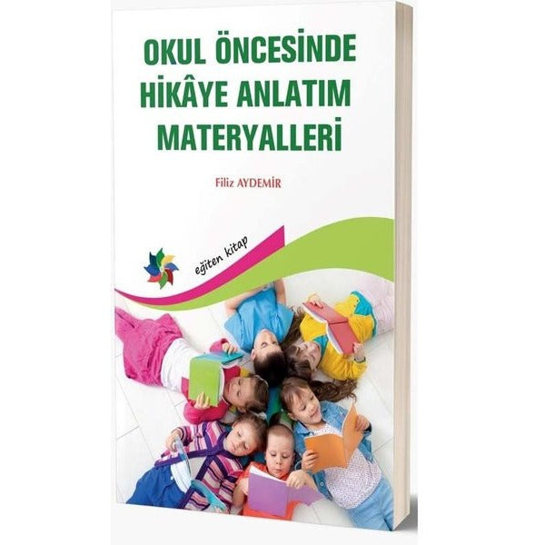 Okul Öncesinde Hikaye Anlatım Materyalleri | Eğiten Kitap (İnce Kapak)