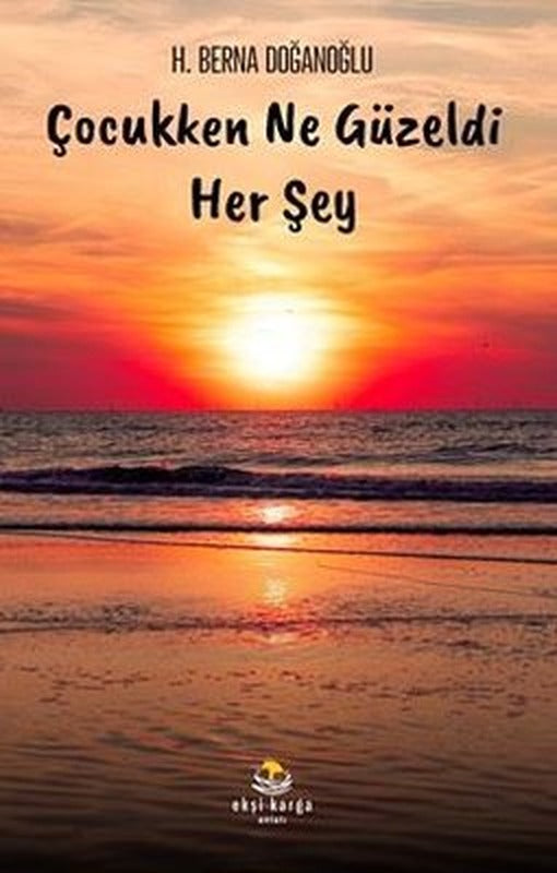 Çocukken Ne Güzeldi Her Şey | Ekşi Karga