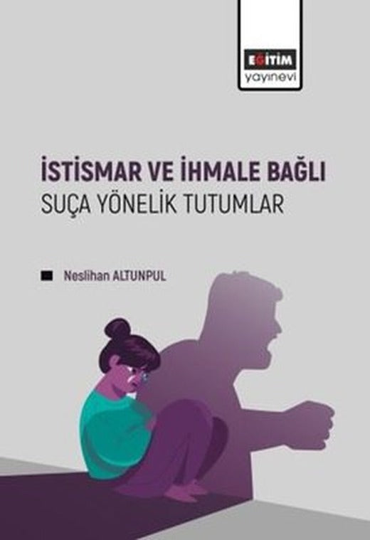 İstismar ve İhmale Bağlı Suça Yönelik Tutumlar | Eğitim Yayınevi