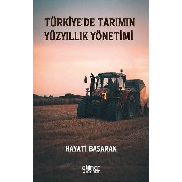 Türkiye’de Tarımın Yüzyıllık Yönetimi