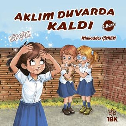 Aklım Duvarda Kaldı | İBK - İz Bırakan Kalemler (Ciltsiz)