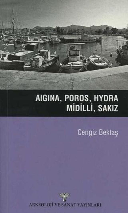 Aigina, Poros, Hydra, Midilli, Sakız | Arkeoloji ve Sanat Yayınları (Ciltsiz)