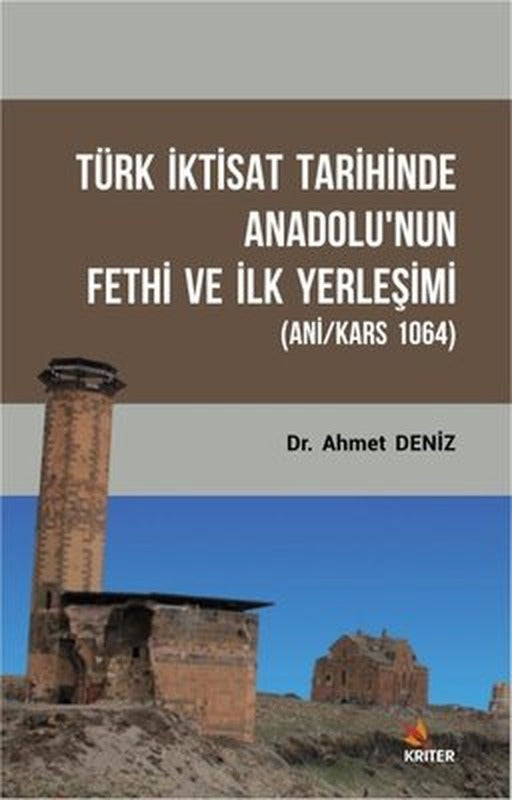 Türk İktisat Tarihinde Anadolu'nun Fethi ve İlk Yerleşimi | Kriter